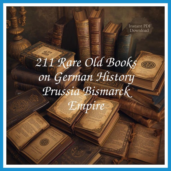 211 Rare Old Books on German History Prussia Bismarck Empire - Instant PDF Download