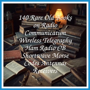Op de afbeelding: Een verzameling antieke boeken over radiocommunicatie, draadloze telegrafie en aanverwante onderwerpen. De afbeelding toont een stapel oude boeken met titels als "Ham Radio CB" en "Shortwave Morse Codes". De tekst "140 Rare Old Books" is ook zichtbaar.