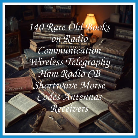 140 Rare Old Books on Radio Communication Wireless Telegraphy Ham Radio CB Shortwave Morse Codes Antennas Receivers - Instant PDF Download