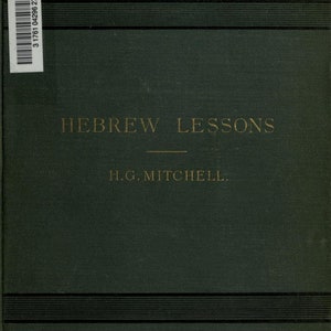 May include: A dark green hardcover book titled HEBREW LESSONS by H.G. MITCHELL with gold lettering on the front cover. The cover features horizontal embossed lines at the top and bottom and a white library barcode sticker in the upper left corner.