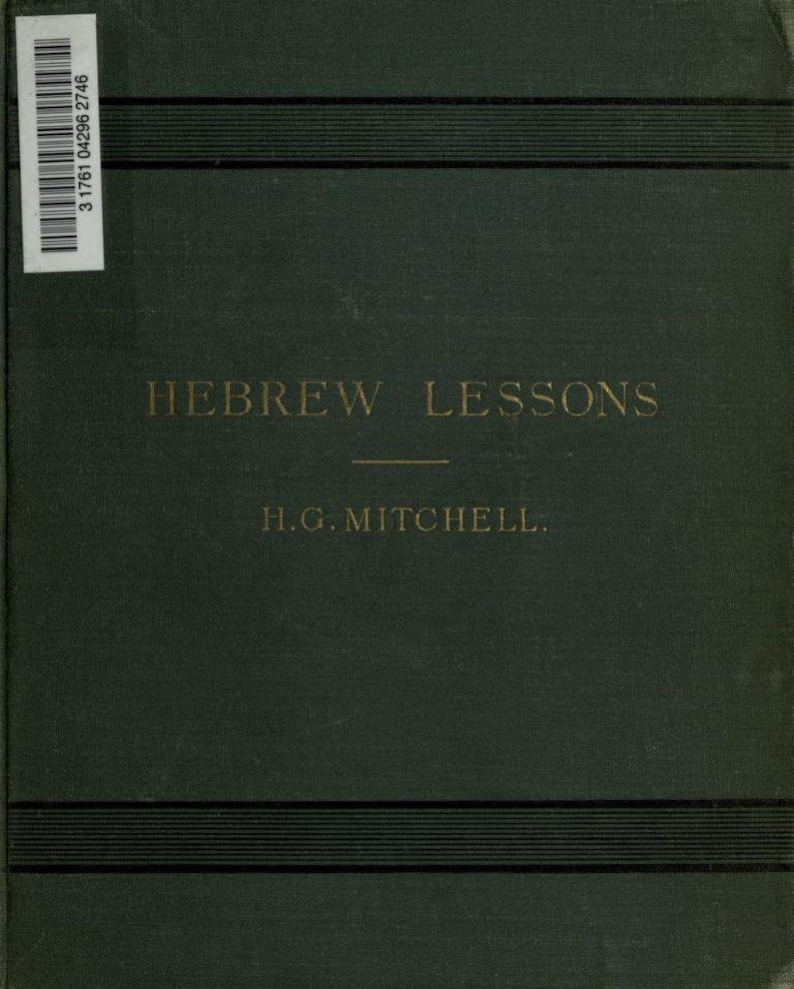 May include: A dark green hardcover book titled HEBREW LESSONS by H.G. MITCHELL with gold lettering on the front cover. The cover features horizontal embossed lines at the top and bottom and a white library barcode sticker in the upper left corner.