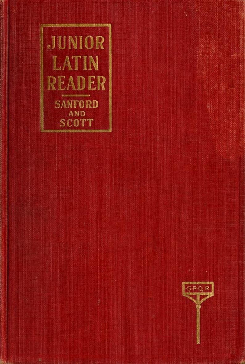 May include: A red hardcover book titled Junior Latin Reader by Sanford and Scott. The front cover features gold lettering and a small gold emblem in the bottom right corner with the letters S.P.Q.R. on a banner atop a vertical pole design.
