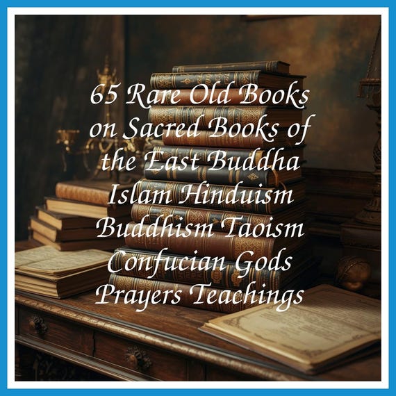 65 Rare Old Books on Sacred Books of the East Buddha Islam Hinduism Buddhism Taoism Confucian Gods Prayers Teachings - Instant PDF Download