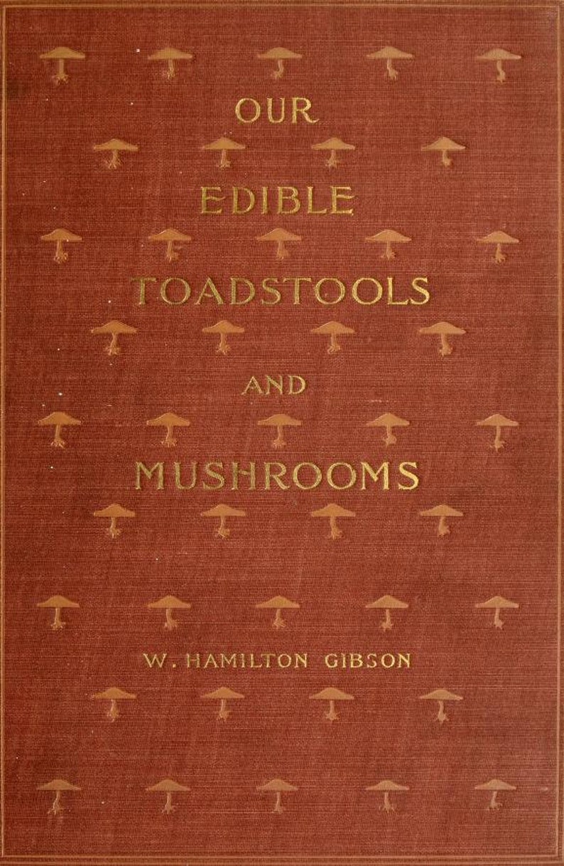May include: A red book cover with the title "Our Edible Toadstools and Mushrooms" in gold lettering. The cover is decorated with a pattern of gold mushroom silhouettes.