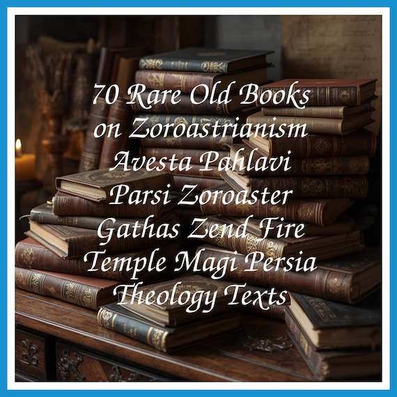 70 Rare Old Books on Zoroastrianism Avesta Pahlavi Parsi Zoroaster Gathas Zend Fire Temple Magi Persia Theology Texts - Instant PDF Download