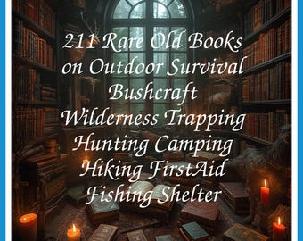 Collezione di 211 libri rari e antichi su sopravvivenza all'aperto, bushcraft, natura selvaggia, trappole, caccia, campeggio, escursionismo e primo soccorso / Dimensioni: 2,6 GB