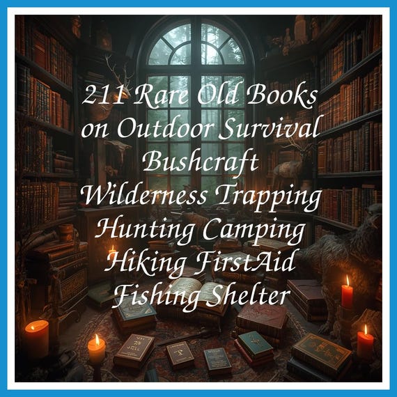 211 Rare Old Books on Outdoor Survival Bushcraft Wilderness Trapping Hunting Camping Hiking FirstAid Fishing Shelter - Instant PDF DownloaD