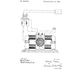 May include: A black and white patent illustration for N. Tesla Electro Magnetic Motor, No. 418,248, patented Dec. 31, 1889. The technical drawing displays a motor with coils, wiring diagrams, and labels, including signatures for the inventor and witnesses.