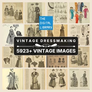Op de afbeelding: Een digitale collectie van vintage naaipatronen en illustraties met talrijke historische modetekeningen, kledingpatronen en ontwerpen uit vervlogen tijden. De centrale tekst luidt THE DIGITAL LIBRARY VINTAGE DRESSMAKING 5923+ VINTAGE IMAGES.