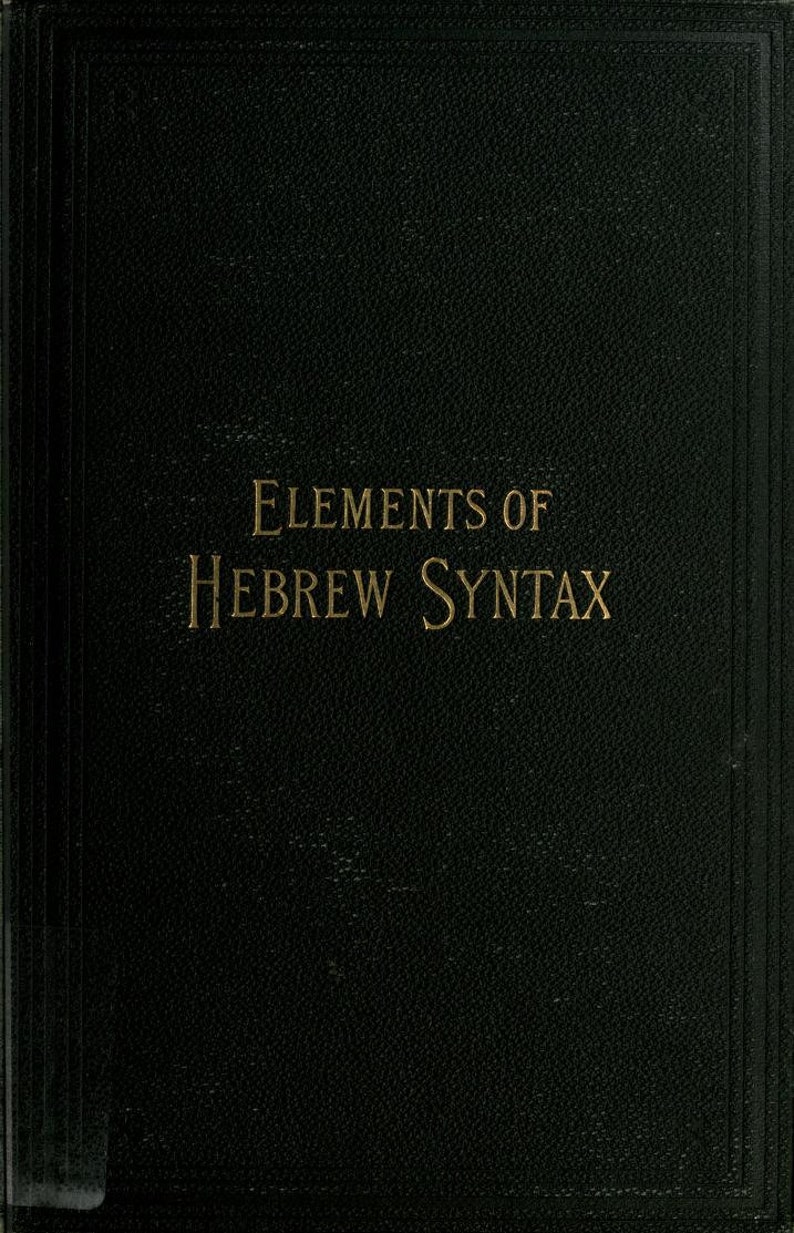 May include: A dark green hardcover book with a textured finish. The front cover features the title Elements of Hebrew Syntax embossed in gold lettering centered on the page. The cover has a simple border design pressed into the material.