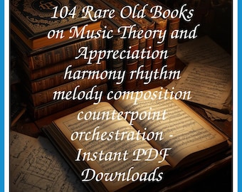 104 Rare Old Books on Music Theory And Appreciation Harmony Rhythm Melody Composition Counterpoint Collection | Size 1.4 GB