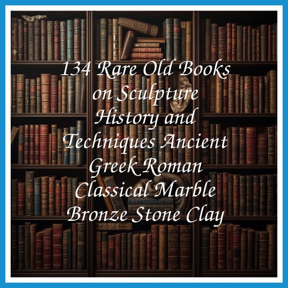 134 Rare Old Books on Sculpture History and Techniques Ancient Greek Roman Classical Marble Bronze Stone Clay - Instant PDF Download