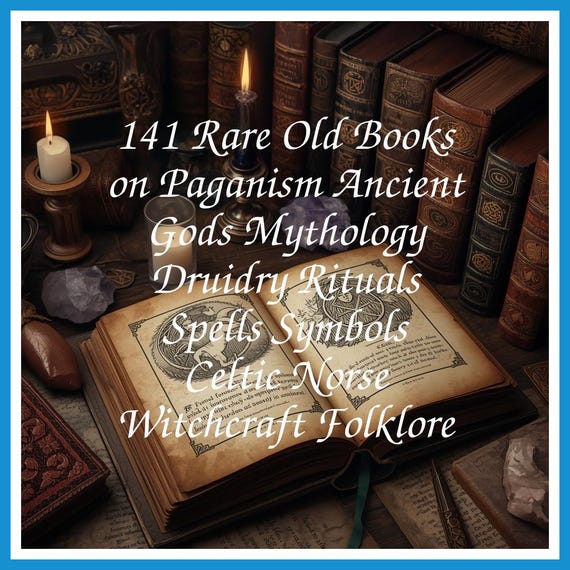 141 Rare Old Books on Paganism Ancient Gods Mythology Druidry Rituals Spells Symbols Celtic Norse Witchcraft Folklore - Instant PDF Download
