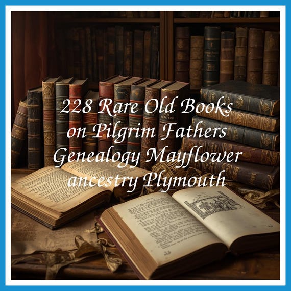 228 Rare Old Books on Pilgrim Fathers Genealogy Mayflower ancestry Plymouth - Instant PDF Download