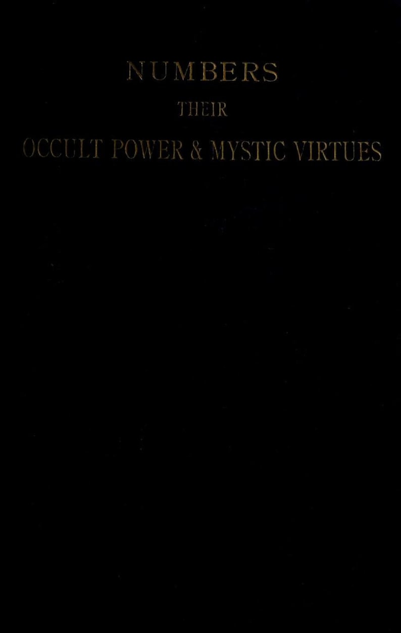 May include: A black book with gold lettering on the cover. The title is "Numbers Their Occult Power & Mystic Virtues".