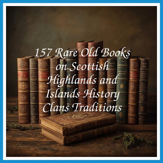 157 Rare Old Books on Scottish Highlands and Islands History Clans Traditions - Instant PDF Download