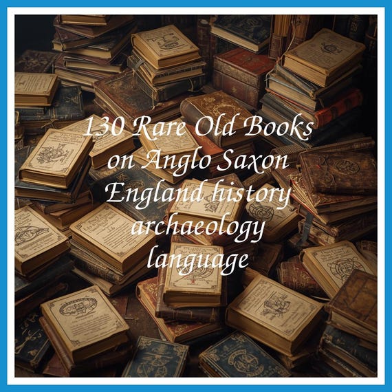130 Rare Old Books on Anglo Saxon England history archaeology language - Instant PDF Download