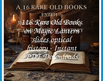 116 Rare Old Books on Magic Lantern slides optical history - Instant PDF Downloads