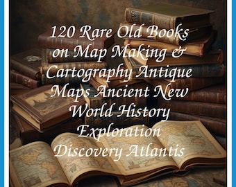 120 Rare Old Books on Map Making & Cartography Antique Maps Ancient New World History Exploration Discovery Collection | Size 2.2 GB