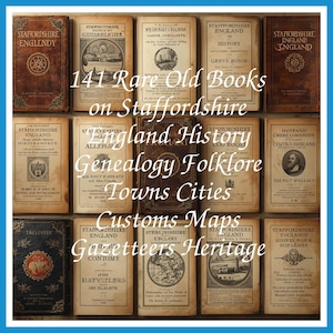 141 Rare Old Books on Staffordshire England History Genealogy Folklore Towns Cities Customs Maps Gazetteers Collection | Size 3.8 GB