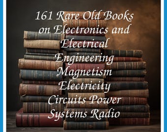 161 Rare Old Books on Electronics And Electrical Engineering Magnetism Electricity Circuits Power Systems Collection | Size 4.5 GB