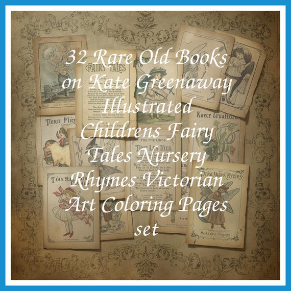 32 Rare Old Books on Kate Greenaway Illustrated Childrens Fairy Tales Nursery Rhymes Victorian Art Coloring Pages set - Instant PDF Download