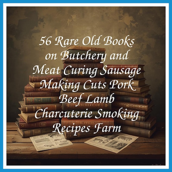 56 Rare Old Books on Butchery and Meat Curing Sausage Making Cuts Pork Beef Lamb Charcuterie Smoking Recipes Farm - Instant PDF Download