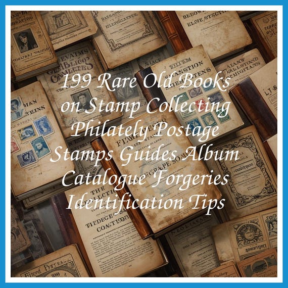 199 Rare Old Books on Stamp Collecting Philately Postage Stamps Guides Album Catalogue Forgeries Identification Tips - Instant PDF Download