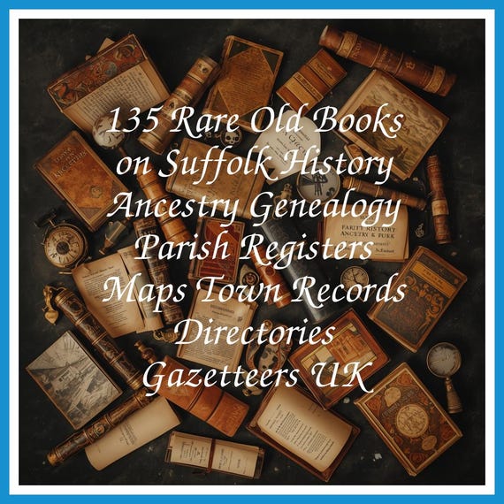 135 Rare Old Books on Suffolk History Ancestry Genealogy Parish Registers Maps Town Records Directories Gazetteers UK - Instant PDF Download