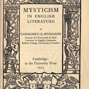 Op de afbeelding: Een boekomslag met een zwart-witte illustratie van een decoratieve boog met engelen en een wapenschild. De titel van het boek is "Mysticism in English Literature" door Caroline F. E. Spurgeon. Het boek is in 1913 uitgegeven door Cambridge University Press.