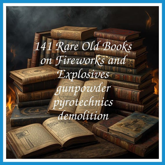 141 Rare Old Books on Fireworks and Explosives gunpowder pyrotechnics demolition - Instant PDF Download