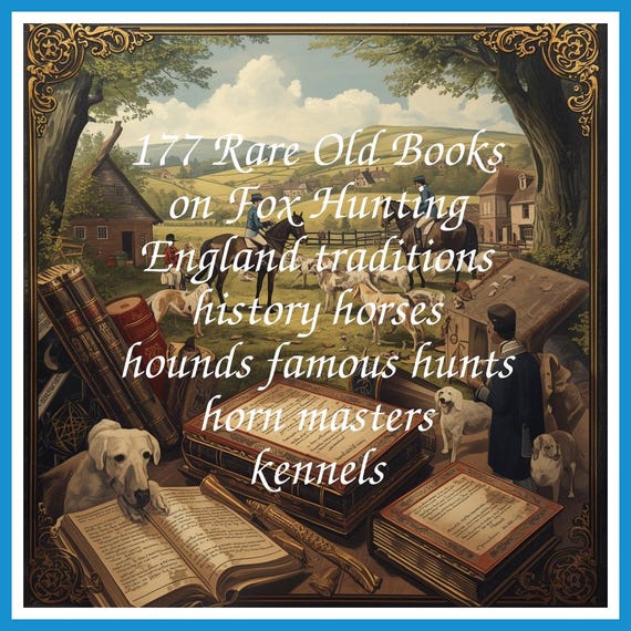 177 Rare Old Books on Fox Hunting England traditions history horses hounds famous hunts horn masters kennels - Instant PDF Download