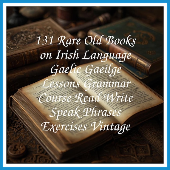 131 Rare Old Books on Irish Language Gaelic Gaeilge Lessons Grammar Course Read Write Speak Phrases Exercises Vintage - Instant PDF Download