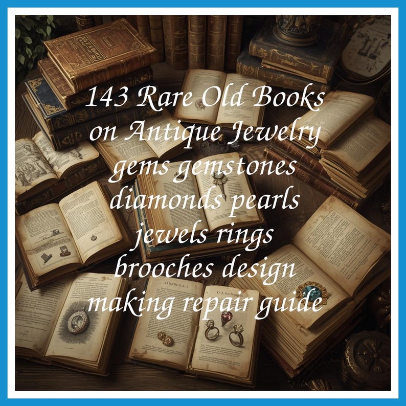 143 Rare Old Books on Antique Jewelry Gems Gemstones Diamonds Pearls Jewels Rings Brooches Design Making Collection | Size 2.5 GB image 1