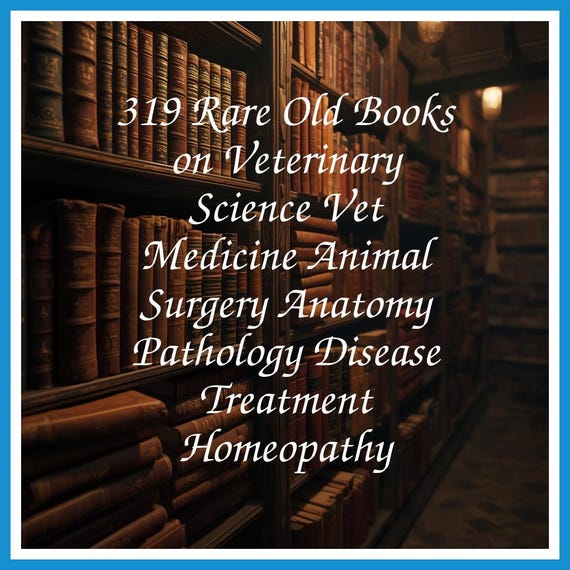 319 Rare Old Books on Veterinary Science Vet Medicine Animal Surgery Anatomy Pathology Disease Treatment Homeopathy - Instant PDF Download