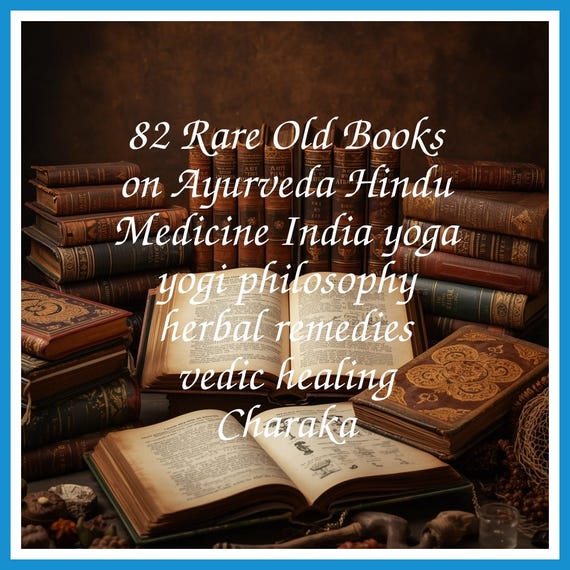 82 Rare Old Books on Ayurveda Hindu Medicine India yoga yogi philosophy herbal remedies vedic healing Charaka - Instant PDF Download