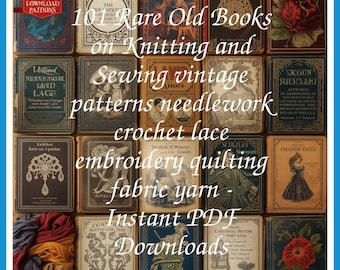 101 Rare Old Books on Knitting And Sewing Vintage Patterns Needlework Crochet Lace Embroidery Quilting Collection | Size 1.3 GB
