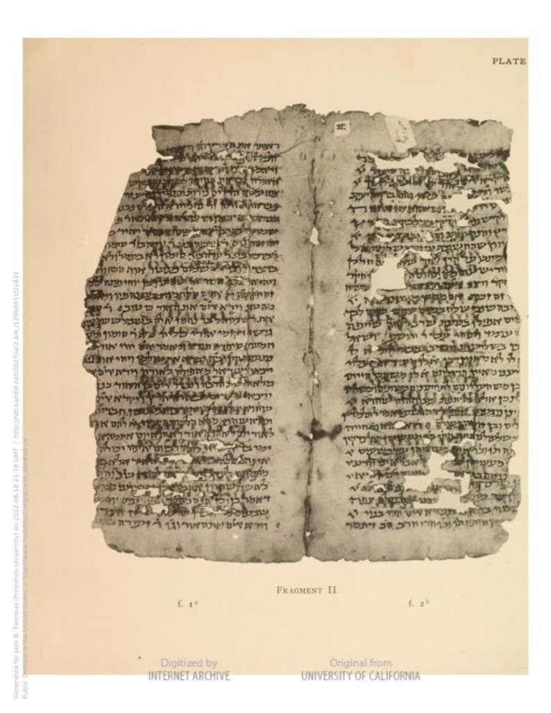 May include: A black and white photograph of a fragment of a scroll with Hebrew text. The scroll is damaged and has holes in it. The text is written in a cursive script. The fragment is labeled "Fragment II" and is from the University of California.