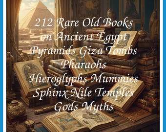 212 Rare Old Books on Ancient Egypt Pyramids Giza Tombs Pharaohs Hieroglyphs Mummies Sphinx Nile Temples Gods Myths - Instant PDF Download