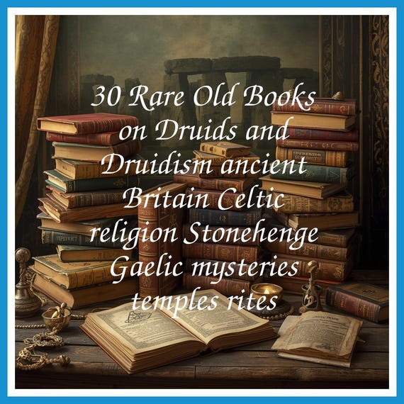 30 Rare Old Books on Druids and Druidism ancient Britain Celtic religion Stonehenge Gaelic mysteries temples rites - Instant PDF Download