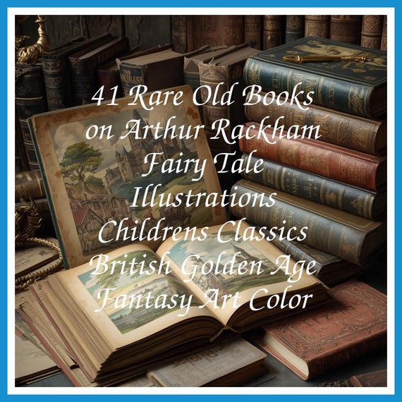 41 Rare Old Books on Arthur Rackham Fairy Tale Illustrations Childrens Classics British Golden Age Fantasy Art Color - Instant PDF Download