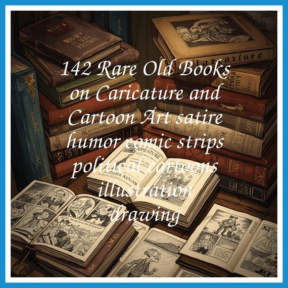 142 Rare Old Books on Caricature and Cartoon Art satire humor comic strips political cartoons illustration drawing - Instant PDF Download