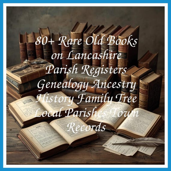 80+ Rare Old Books on Lancashire Parish Registers Genealogy Ancestry History Family Tree Local Parishes Town Records - Instant PDF Download
