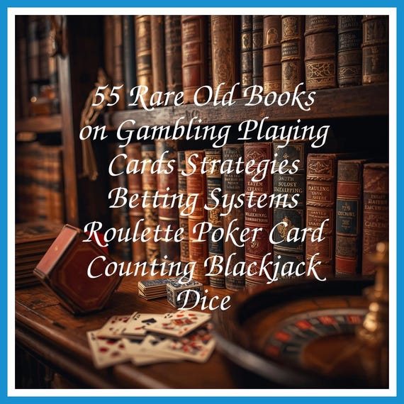 55 Rare Old Books on Gambling Playing Cards Strategies Betting Systems Roulette Poker Card Counting Blackjack Dice - Instant PDF Download
