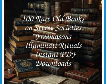 100 Rare Old Books on Secret Societies Freemasons Illuminati Rituals - Instant PDF Downloads