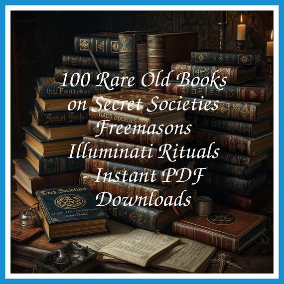 100 Rare Old Books on Secret Societies Freemasons Illuminati Rituals - Instant PDF Downloads