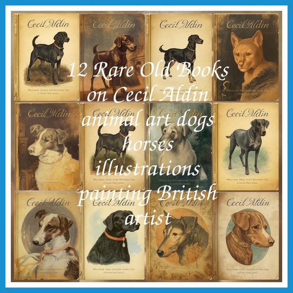 12 Rare Old Books on Cecil Aldin animal art dogs horses illustrations painting British artist - Instant PDF Download