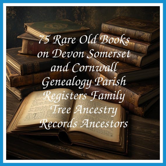 75 Rare Old Books on Devon Somerset and Cornwall Genealogy Parish Registers Family Tree Ancestry Records Ancestors - Instant PDF Download