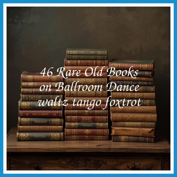46 Rare Old Books on Ballroom Dance waltz tango foxtrot - Instant PDF Download