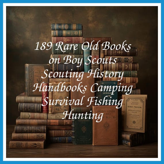 189 Rare Old Books on Boy Scouts Scouting History Handbooks Camping Survival Fishing Hunting - Instant PDF Download
